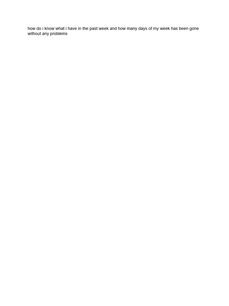 How Do I Know What I Have in The Past Week and How Many Days of My Week ...