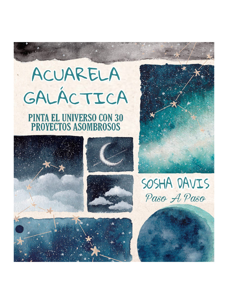 Acuarela Galáctica. Pinta El Universo Con 30 Proyectos Asombrosos. Sosha  Davis | PDF | Pinturas | Pintura con acuarelas, image size:768x1024