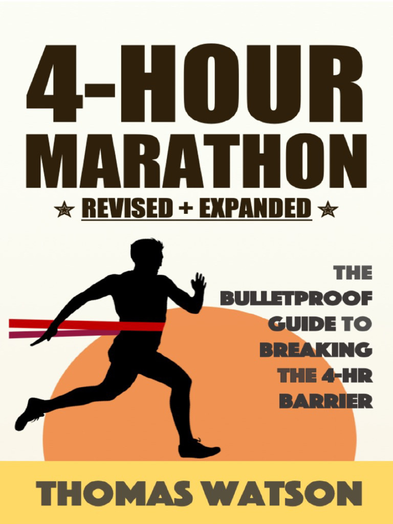 Watson, Thomas - The 4-Hour Marathon - The Bulletproof Guide To Running ...