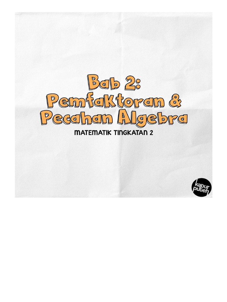 Bab 2 - Pemfaktoran Dan Pecahan Algebra (Form 2) | PDF