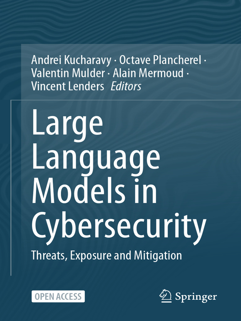Large Language Models in Cybersecurity 1720393100 | PDF | Computer Security  | Security