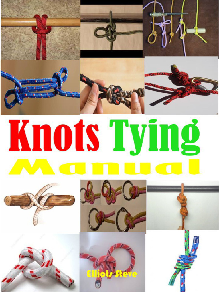 Knots Tying Manual - Step by Step Guide To Knots Tying - Stopper Knot, Bowline, Double Bowline ...