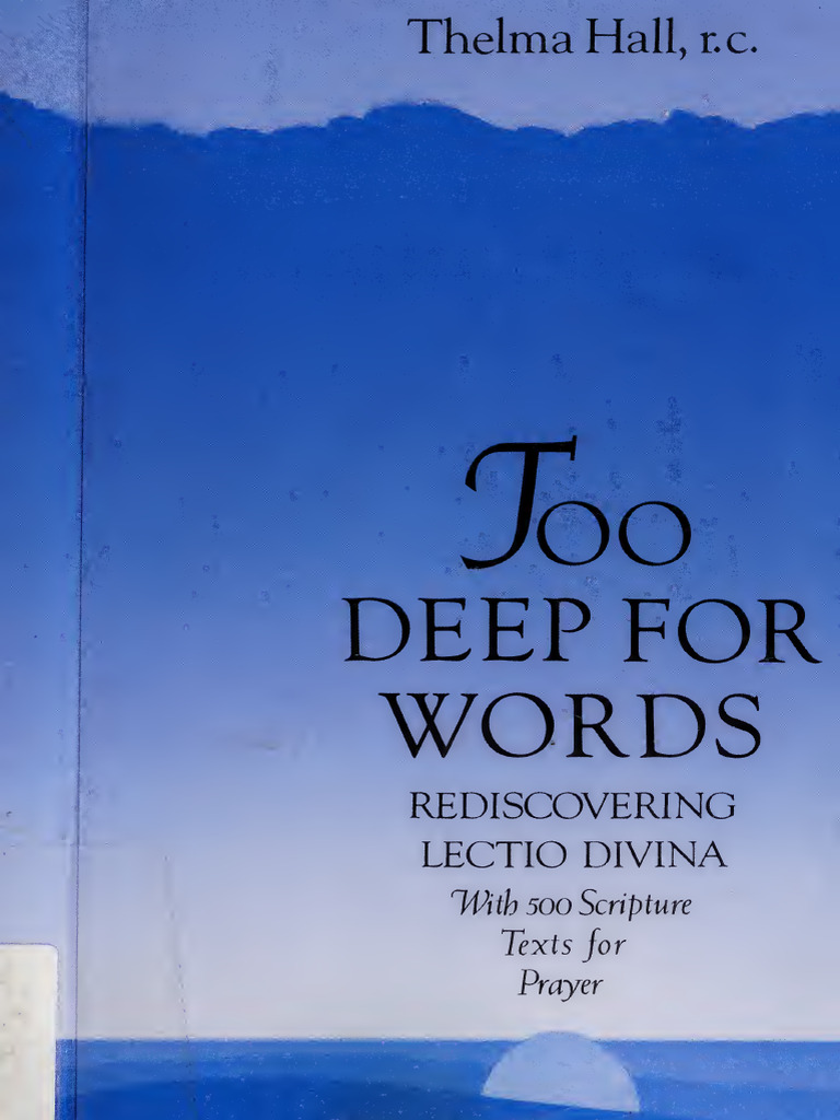 Too deep for words rediscovering lectio divina thelma hall pdf