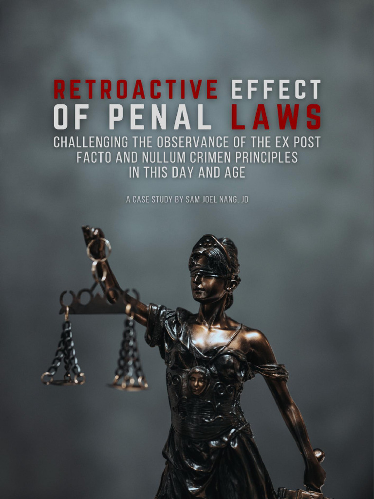 retroactive-effect-of-penal-laws-a-case-study-by-sam-joel-nang-jd