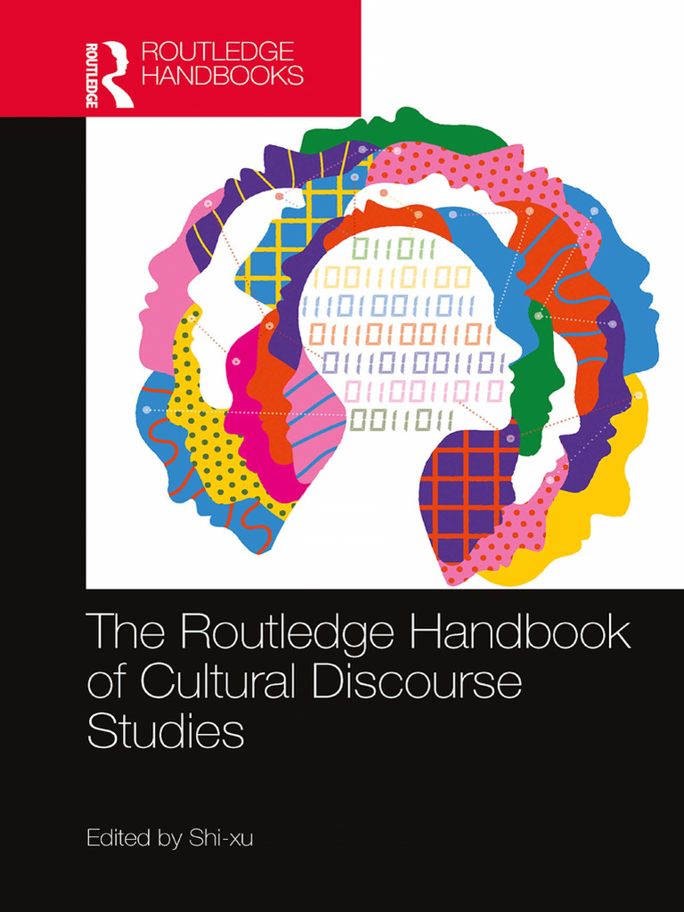 The Routledge Handbook of Cultural Discourse Studies (Shi-Xu) (Z-Library) |  PDF | Liberal Arts Education | Human Communication