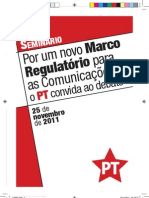 SEMINÁRIO POR UM NOVO MARCO REGULATÓRIO DAS COMUNICAÇÕES O PT CONVIDA AO DEBATE