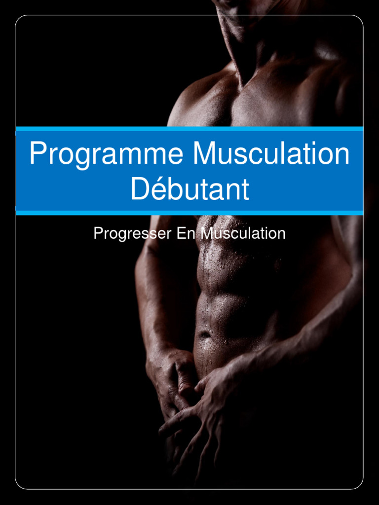 Programme Musculation Débutant Efficace | PDF | Musculation | Gestion ...
