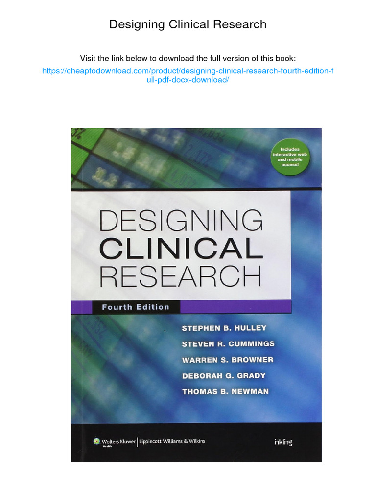 Designing Clinical Research Hulley， Stephen B Cummings MD， Steven R Browner MD  MPH， Warren S Grady MD  MPH， Deborah G; Newman MD  MPH， Thomas B Designing Clinical Research: Hulley, Stephen B., Cummings, Steven