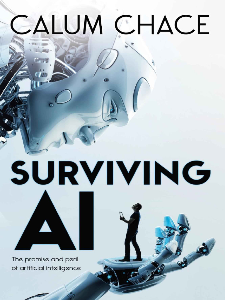 Surviving AI The Promise and Peril of Artificial Intelligence - Calum ...