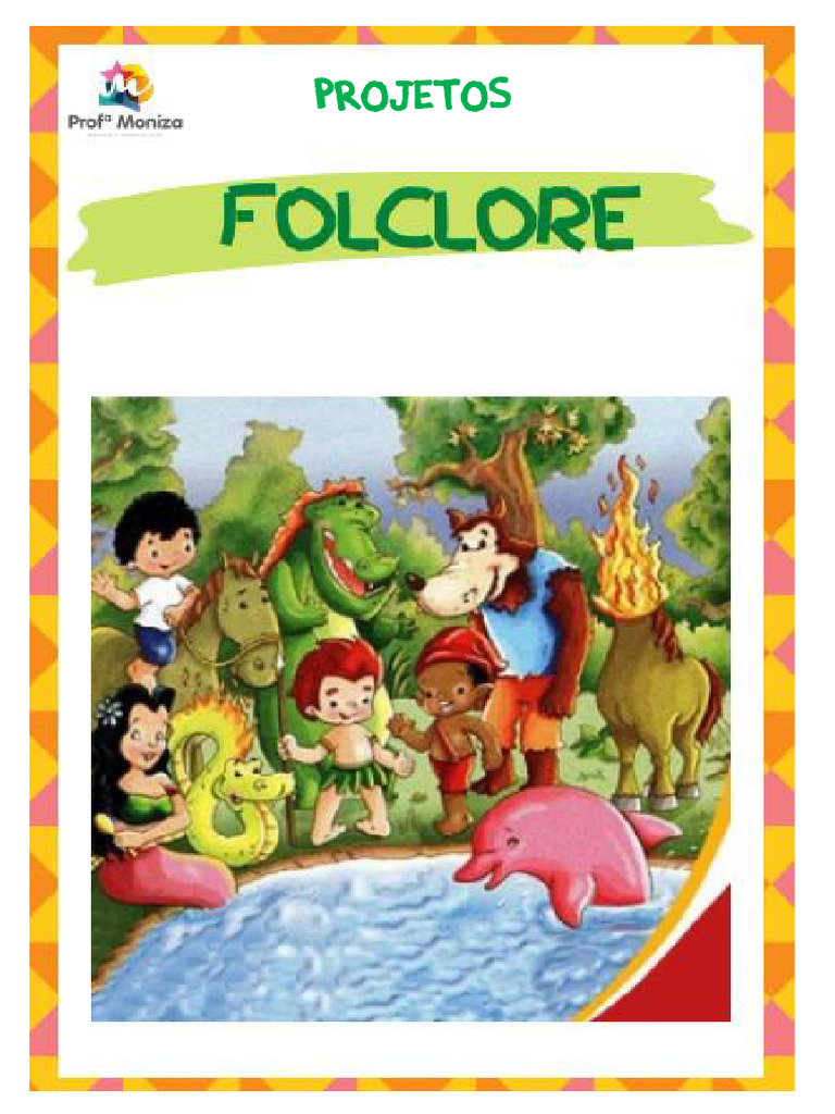 Projetos - Folclore - Prof. Moniza | PDF | Folclore | Pré-escola