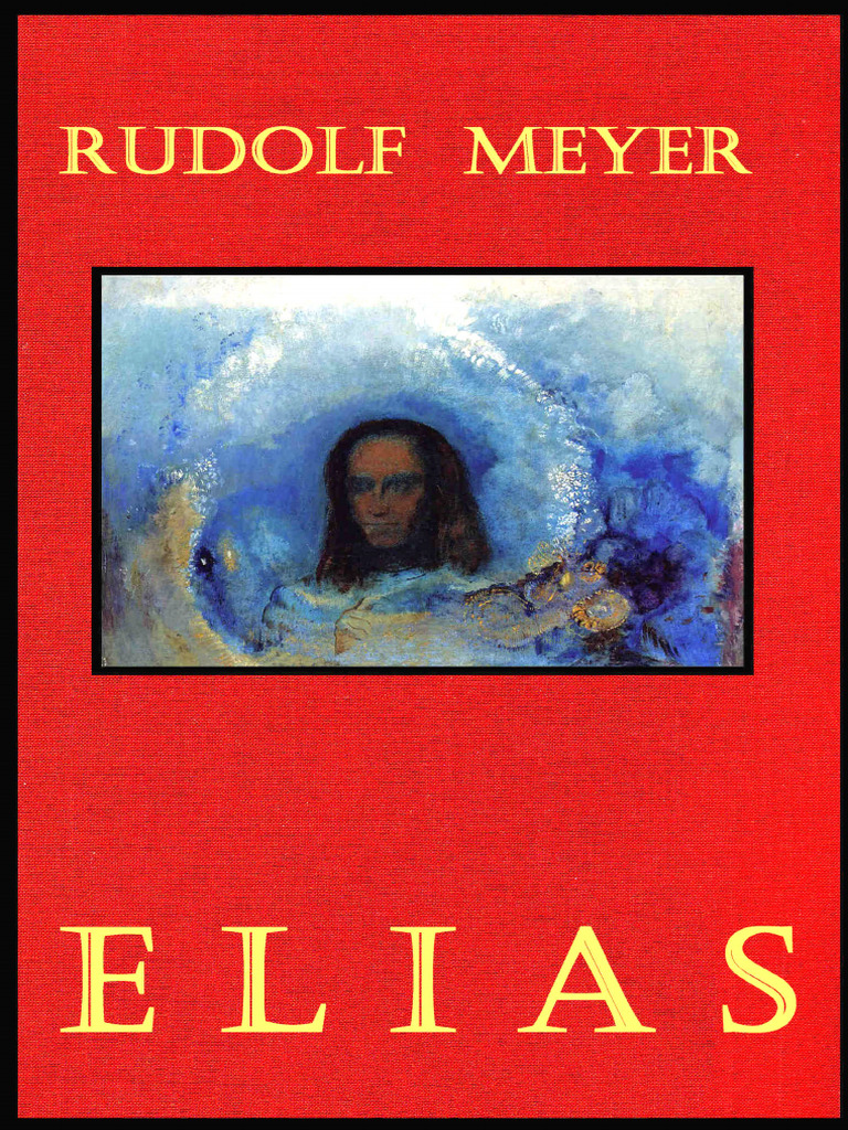 RUDOLF MEYER - ELIAS - Oder Die Zielsetzung Der Erde | PDF