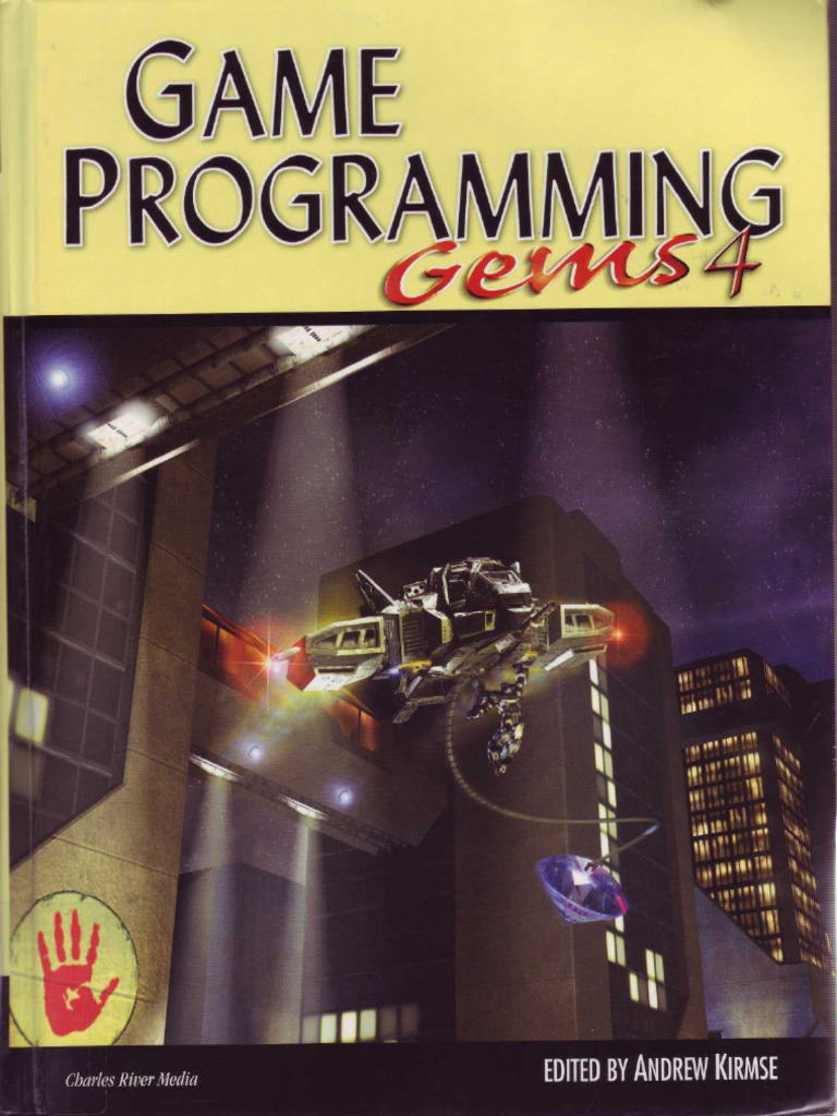 Game Programming Gems 4 (Andrew Kirmse) (Z-Library) | PDF