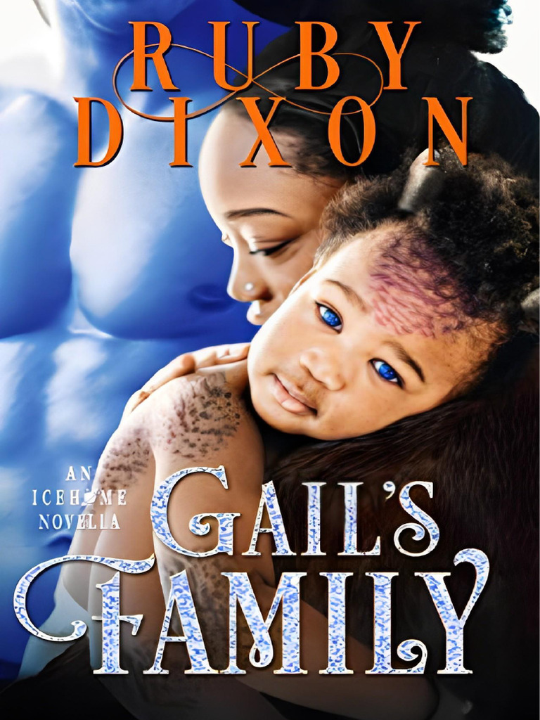 Ruby Dixon - Icehome 04 - Gail's Family | PDF | Amor | Escravidão