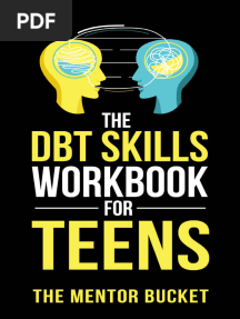 The Mentor Bucket - The DBT Skills Workbook For Teens - Understand Your Emotions and Manage Anxiety, Anger, and Other Negativity To Balance Your Life For The Better (Mental Health For Teenagers)