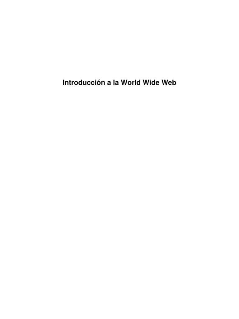 Introducción a la World Wide Web | PDF | Red mundial | Internet y web