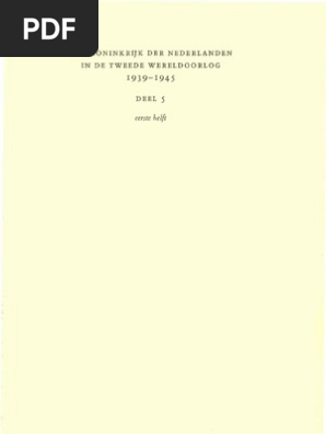 Het Koninkrijk Der Nederlanden In De Tweede Wereldoorlog Deel 5 1e Helft