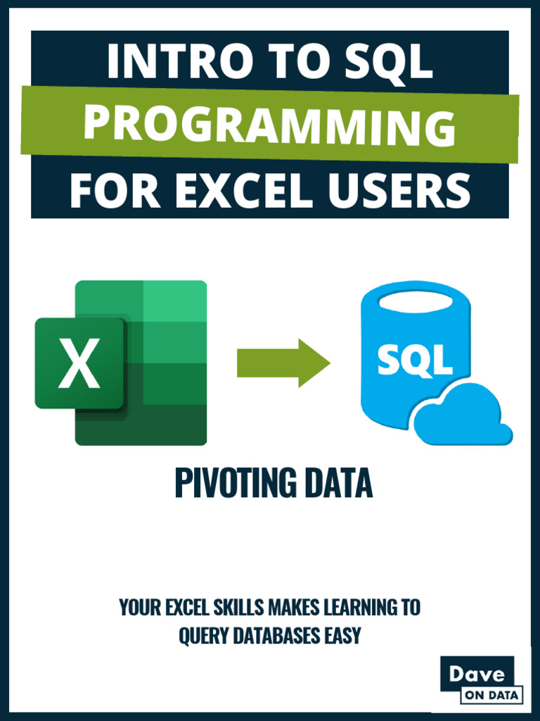 Intro To SQL For Excel Users Programming: Pivoting Data | PDF