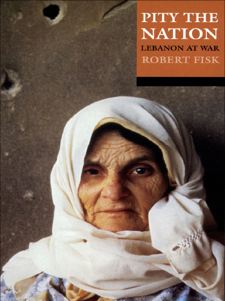 Robert Fisk - Pity The Nation (2006) | PDF