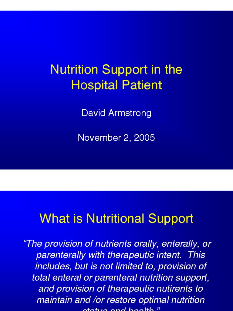 Nutrition Support in The Hospital Patient: David Armstrong November 2 ...