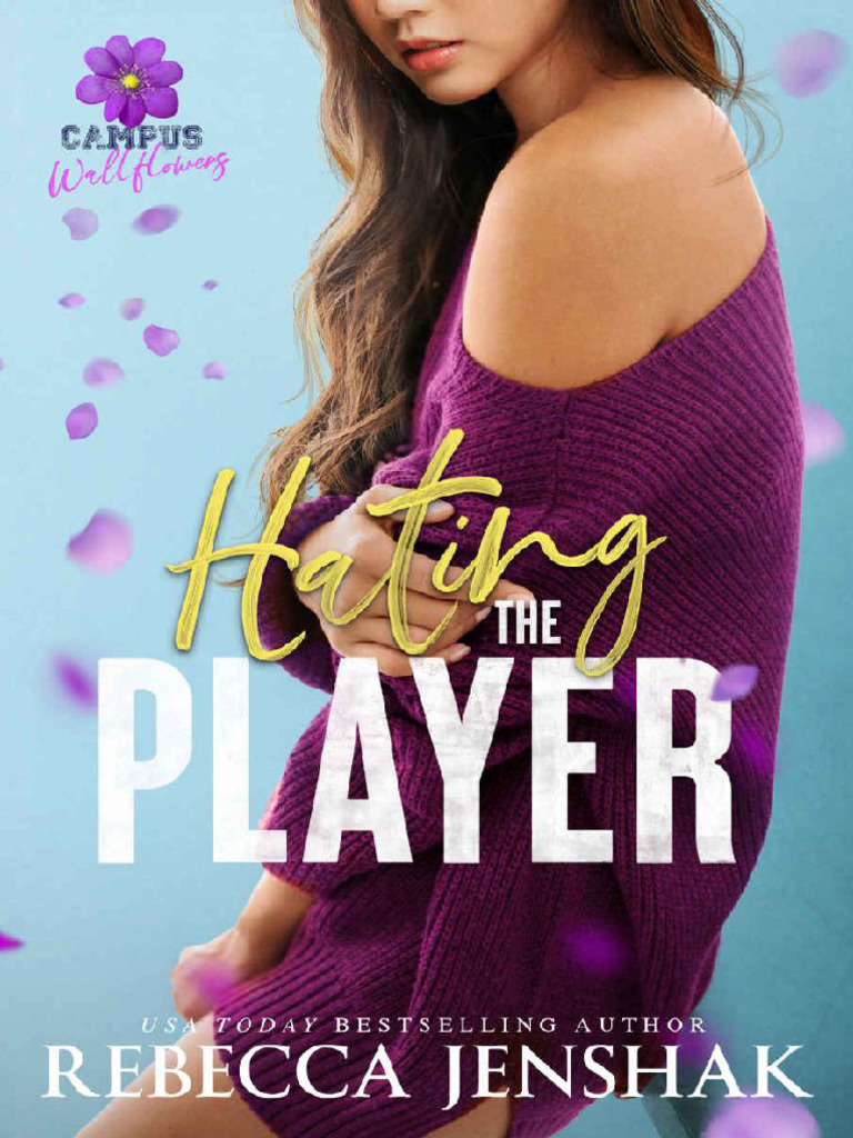 Campus Wallflowers 02 Rebecca Jenshak Hating The Player 1 1 | PDF, image size:768x1024