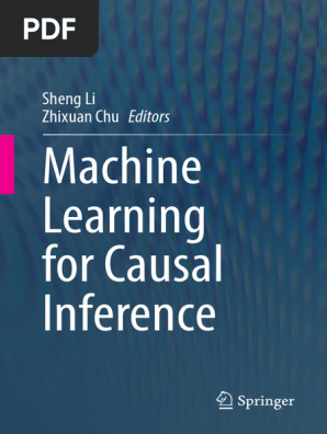 Machine Learning For Causal Inference: Sheng Li Zhixuan Chu