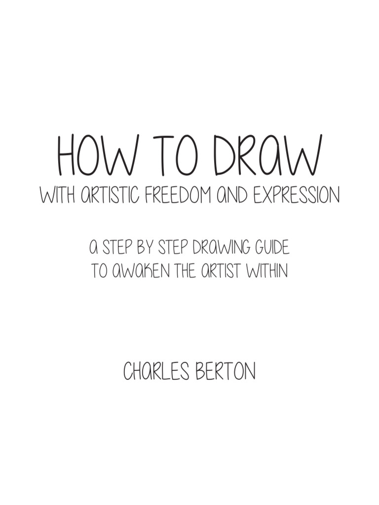 How To Draw With Artistic Freedom and Expression - A Step by Step ...