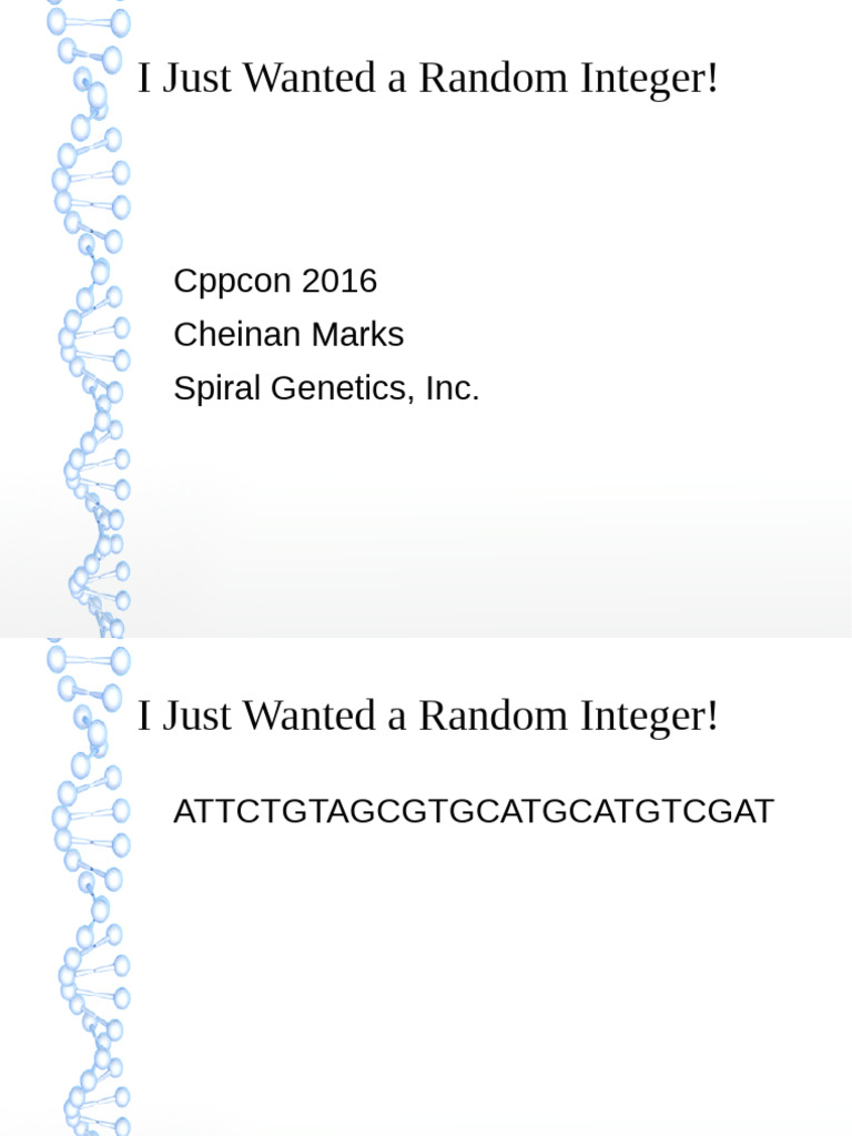 I Just Wanted A Random Integer! - Cheinan Marks - CppCon 2016 | PDF