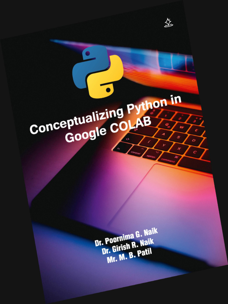 Naik P. Conceptualizing Python in Google COLAB. Hands-On Practical ...