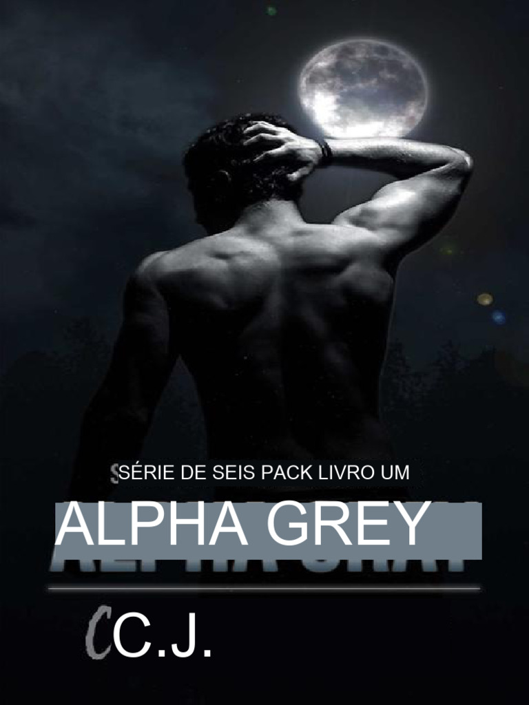 Alpha Gray Six-Pack Series Book One (... (Z-Library) en To PT 2024-07 ...