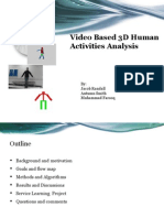 Video Based 3D Human Activities Analysis: By: Jacob Randall Autumn Smith Muhammad Farooq