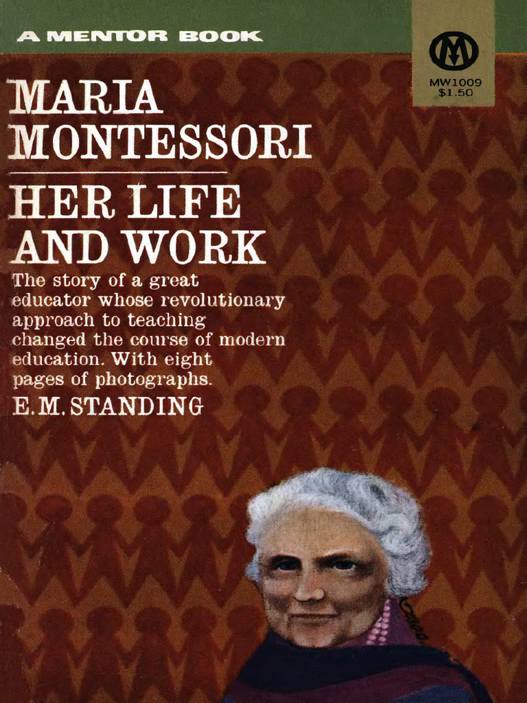 Maria Montessori Her Life and Work (STANDING, Edwin M | PDF