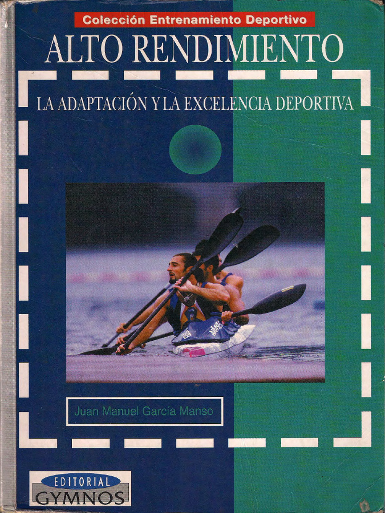 Alto Rendimiento La Adaptacion Y Excelencia Deportiva Juan Manuel