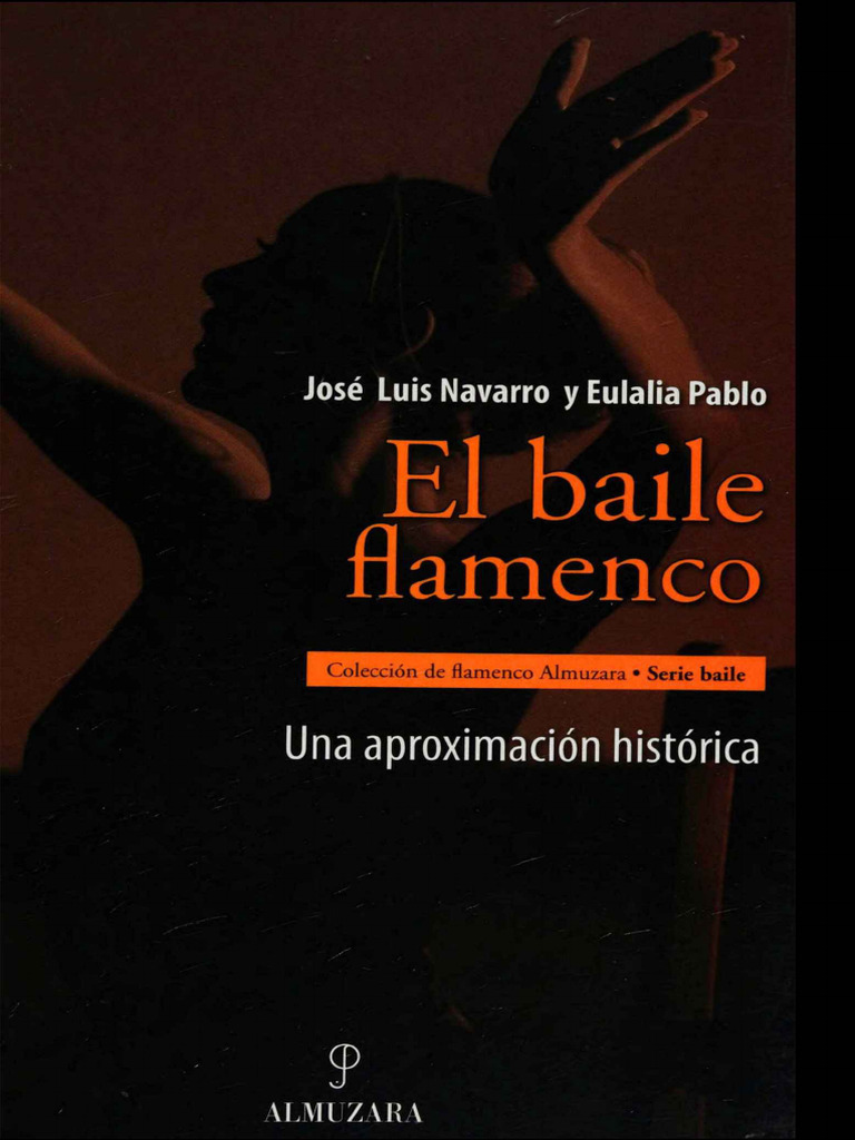 El Baile Flamenco Una Aproximación Histórica (José Luis Navarro García  Etc.) (Z-Library) | PDF