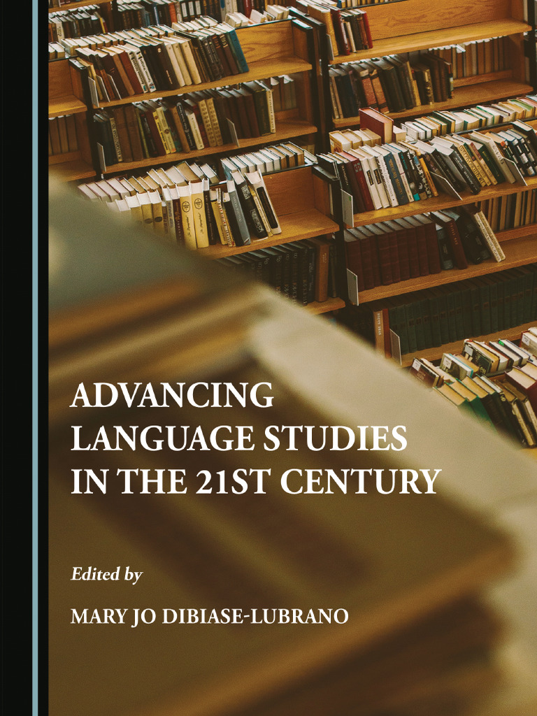 Advancing Language Studies in The 21st Century | PDF