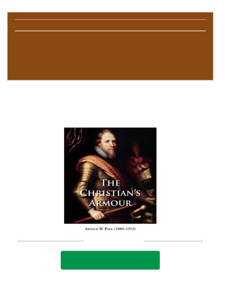 The Christian s Armour 1st Edition Arthur W. Pink 2024 scribd download