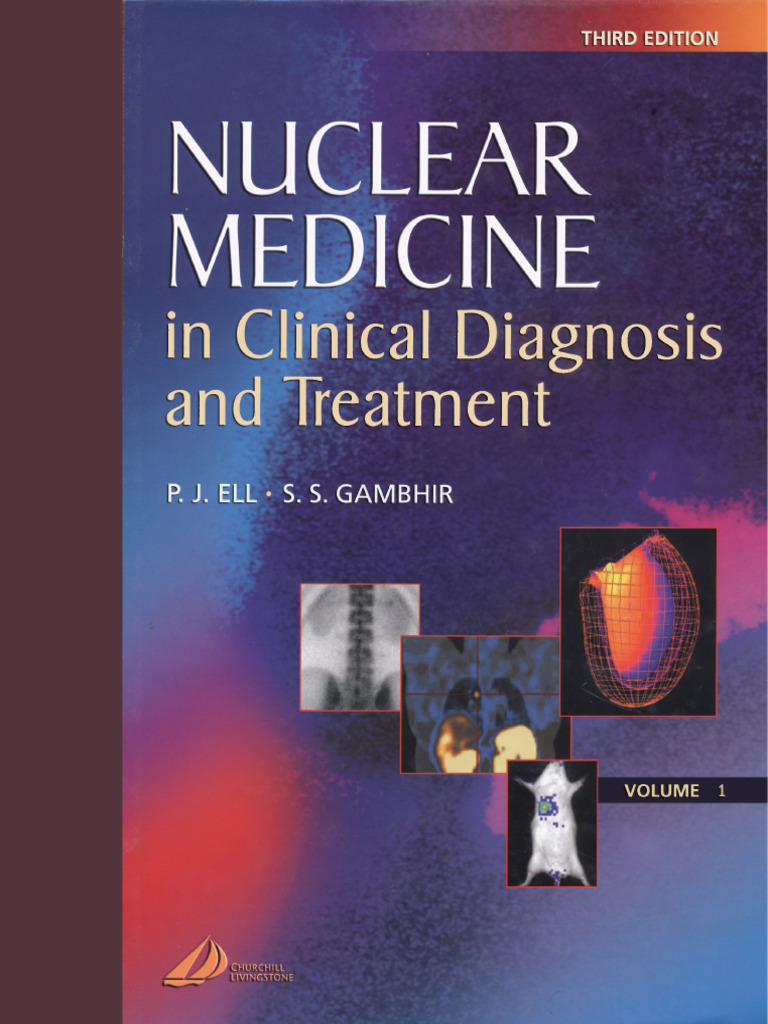 Nuclear Medicine in Clinical Diagnosis and Treatment, Volume 1 (Gambhir ...