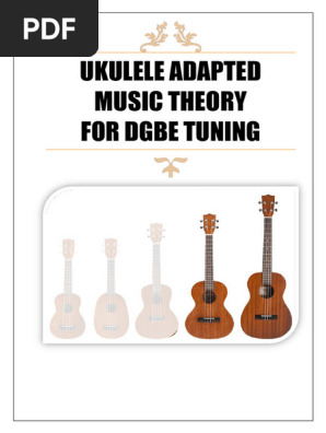 Ukulele Adapted Music Theory for Dgbe Tuning ( Pdfdrive )