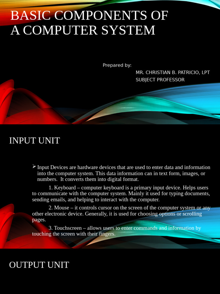 Basic Components of A Computer System: Prepared By: Mr. Christian B ...