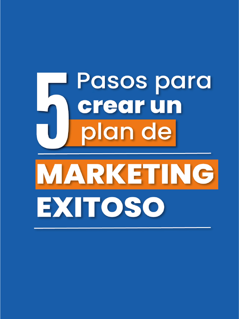 5 Pasos para Crear Un Plan de Marketing Exitoso | PDF