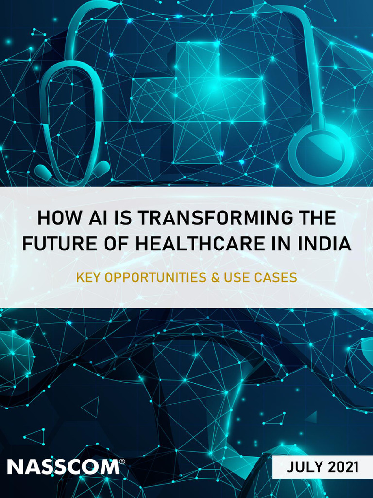 How AI Is Transforming The Future of Healthcare in India July 2021 | PDF