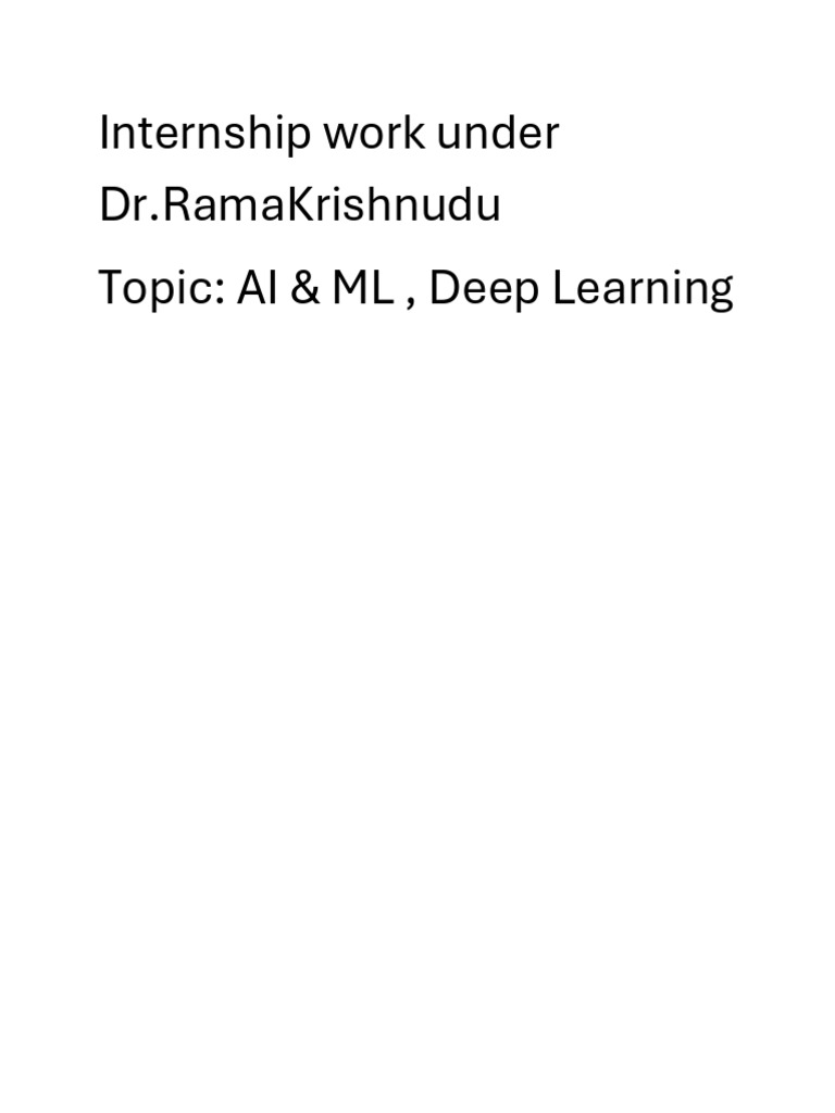 Internship Work Under DR - Ramakrishnudu Topic: Ai & ML, Deep Learning ...