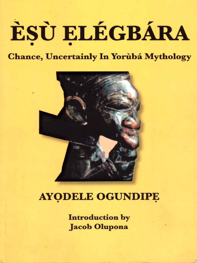 Esu Elegbara Chance, Uncertainly in Yoruba Mythology (Ayodele Ogundipe ...