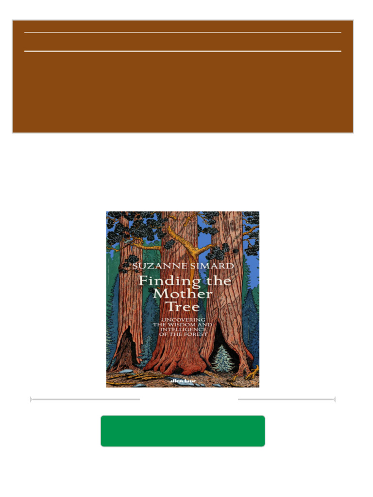 Finding the mother tree uncovering the wisdom and intelligence of the