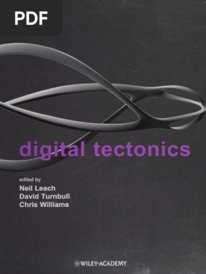 Digital Tectonics - Leach, Neil Williams, Chris (Chris J. K.