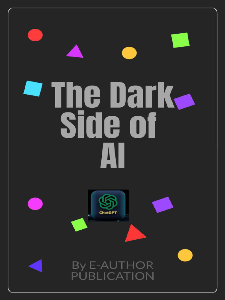The Dark Side of AI How Artificial Intelligence Is Killing Our Future ...