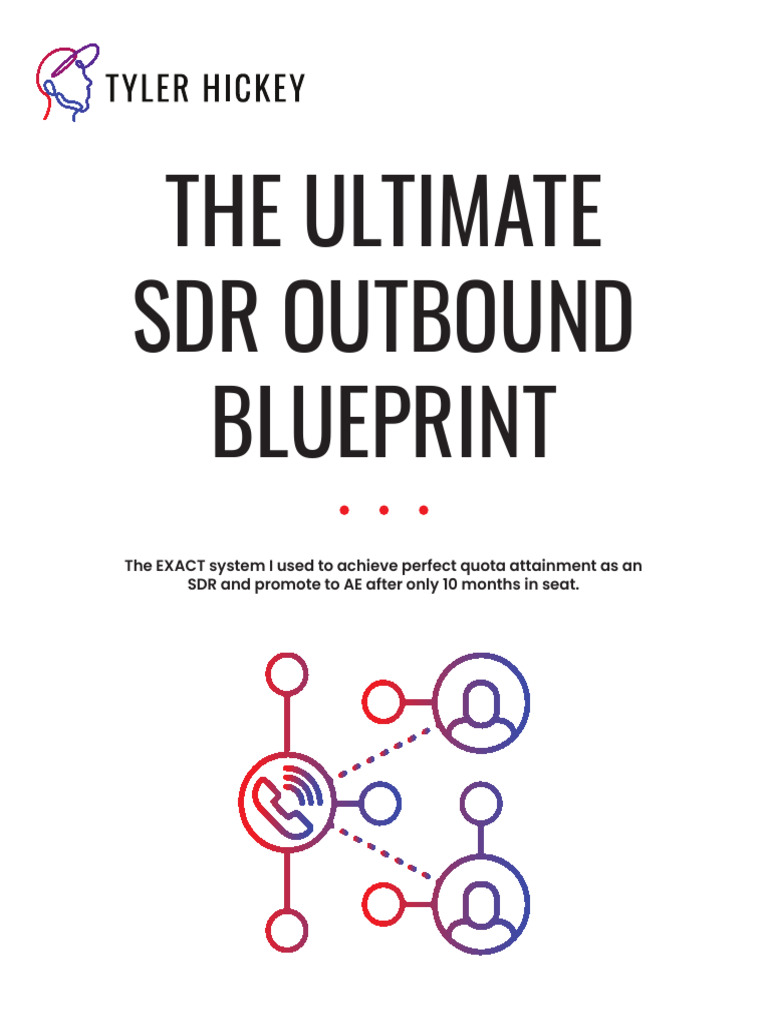 The Ultimate SDR Outbound Blueprint - Tyler Hick | PDF