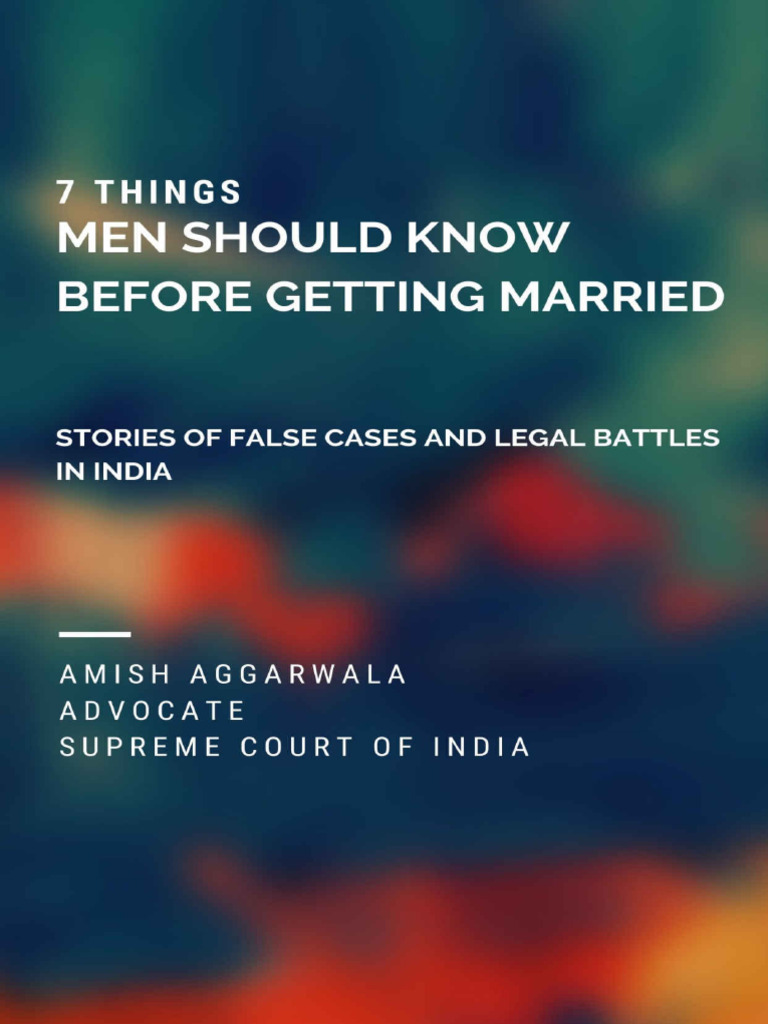 7 THINGS MEN SHOULD KNOW BEFORE GETTING MARRIED (Aggarwala, Amish)
