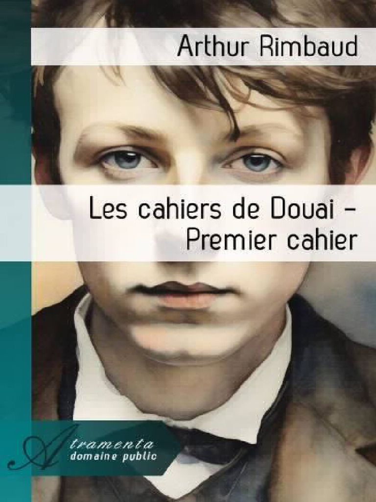 ARTHUR RIMBAUD-Les Cahiers de Douai - Premier Cahier - (Atramenta - Net ...