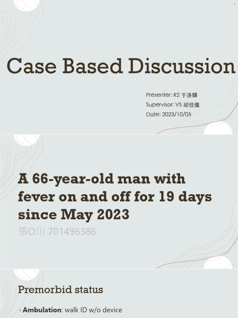 Case Based Discussion: Presenter: R2 于洛驊 Supervisor: VS 邱佳儀 Date: 2023 ...