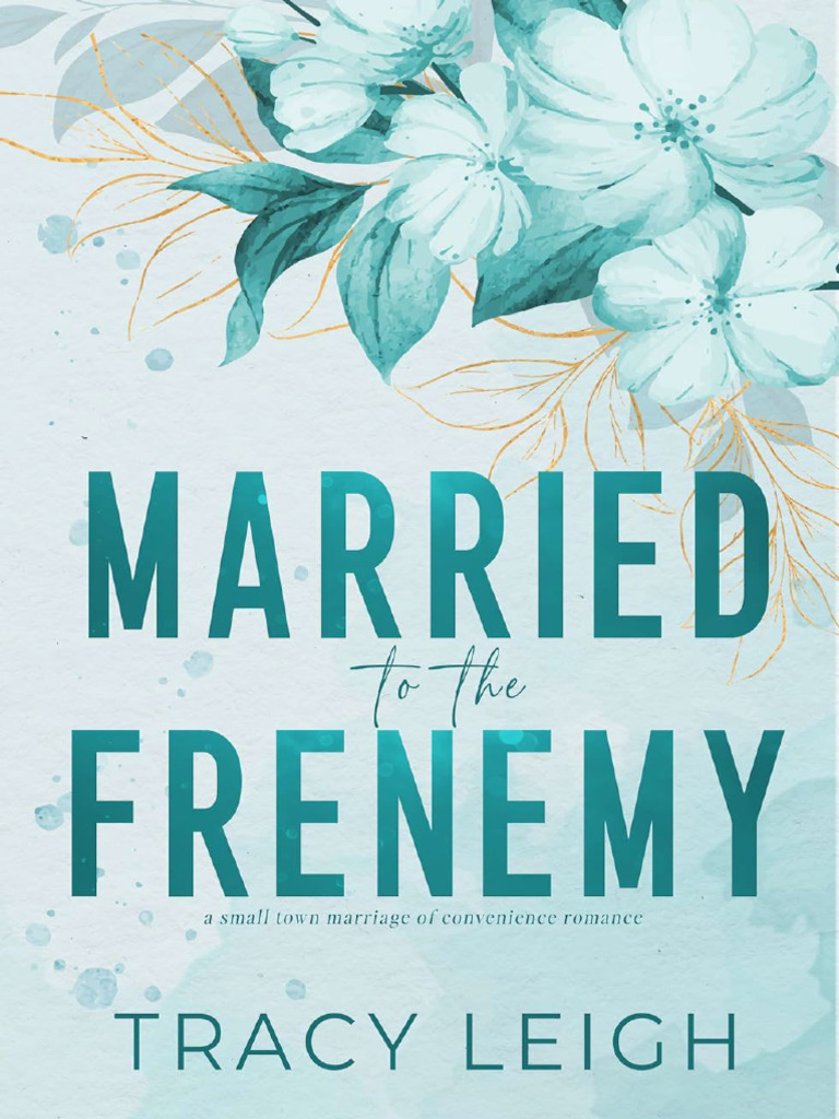 Married To The Frenemy - Tracy Leigh | PDF